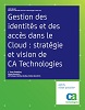 Gestion des identités et des accès dans le Cloud: Stratégie et vision de CA Technologies