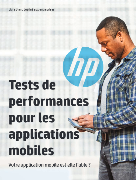 Tests de performances pour les applications mobiles – Votre application mobile est elle fiable ?