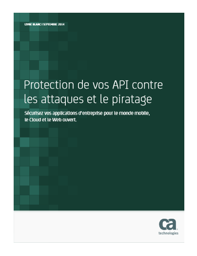 Protection de vos API contre les attaques et le piratage : Sécurisez vos applications d’entreprise pour le monde mobile, le Cloud et le Web ouvert.