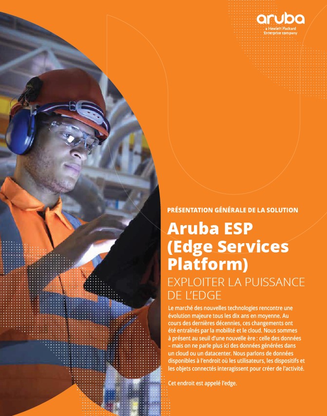 Aruba ESP (Edge Services Platform) : exploiter la puissance de l’edge