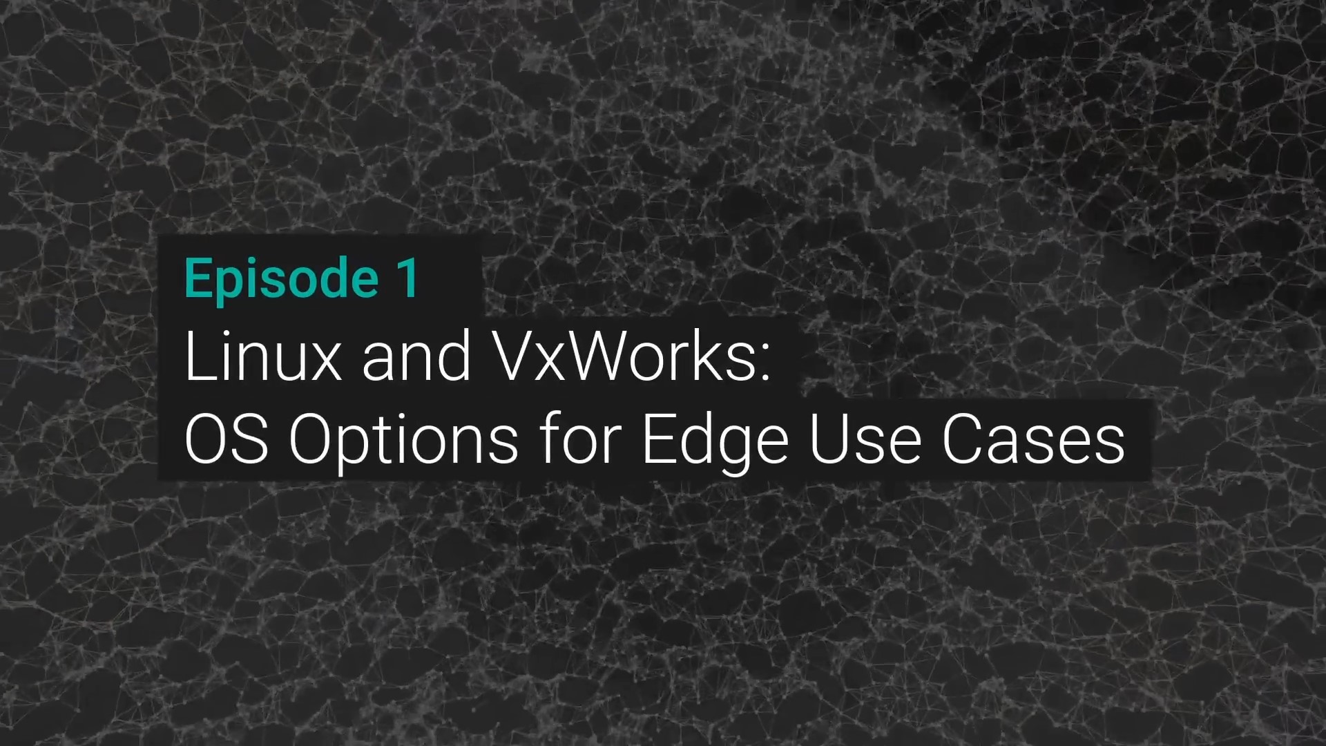Linux et VxWorks : avis sur le système d’exploitation pour les cas d’utilisation Edge