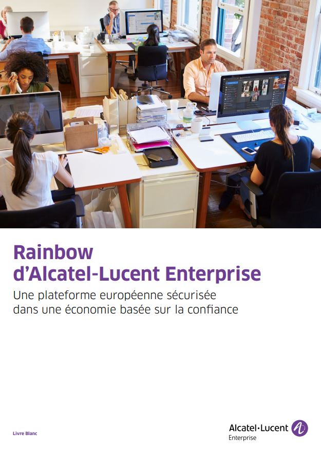 Rainbow d’Alcatel-Lucent Enterprise: Une plateforme européenne sécurisée  dans une économie basée sur la confiance