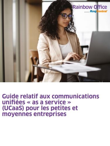 Guide relatif aux communications unifiées « as a service » (UCaaS) pour les petites et moyennes entreprises