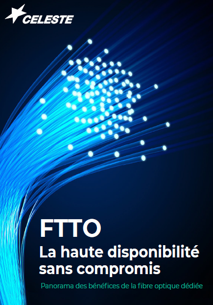 FFTO : Fiber To The Office ou la haute disponibilité sans compromis. Panorama des bénéfices de la fibre optique dédiée.
