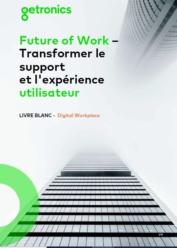 Future of Work – Transformer le support et l’expérience utilisateur