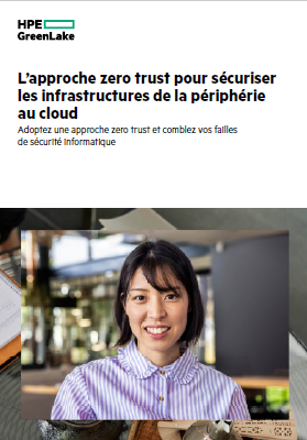 L’approche zero trust pour sécuriser les infrastructures de la périphérie au cloud