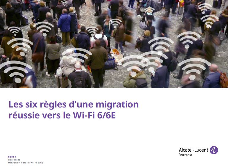 Les six règles d’une migration réussie vers le Wi-Fi 6/6E