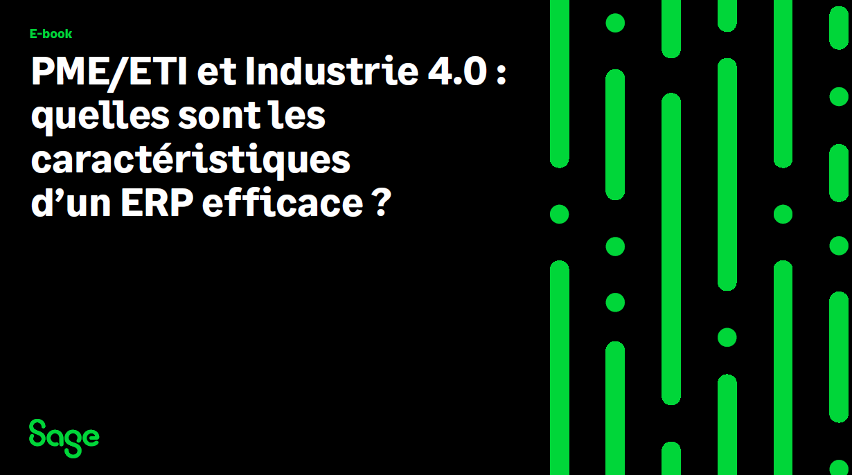 PME/ETI et Industrie 4.0 : quelles sont les caractéristiques d’un ERP efficace ?
