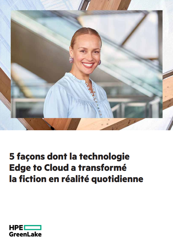 5 façons dont la technologie Edge to Cloud a transformé la fiction en réalité quotidienne