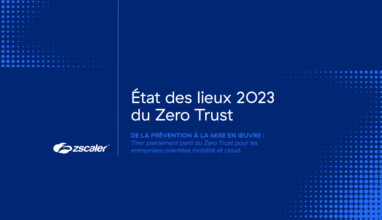 Rapport : L’état de la transformation Zero Trust 2023