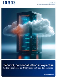 Sécurité, personnalisation, expertise : la triple promesse de IONOS pour un Cloud de confiance