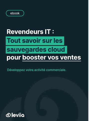 Revendeurs IT: Tout savoir sur les sauvegardes cloud pour booster vos ventes.